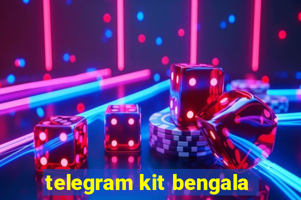 telegram kit bengala